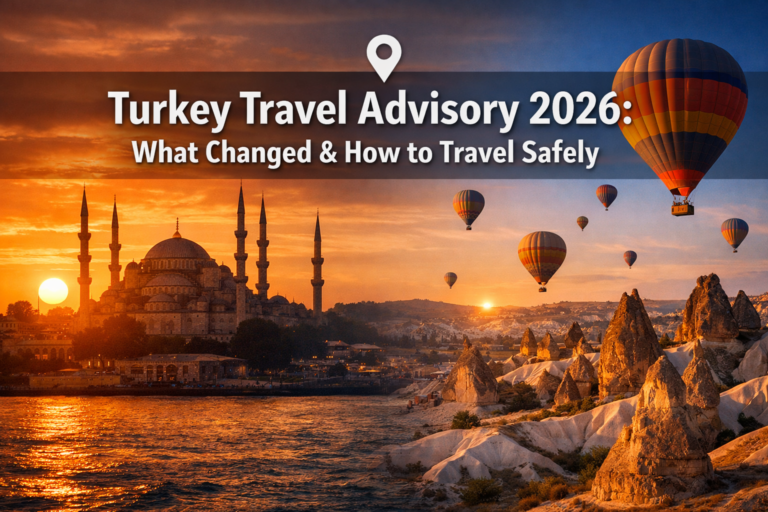 Turkey Level 2 Travel Advisory Update April 2026: What Changed and How to Plan Safe Trips to Istanbul, Cappadocia, and Coasts